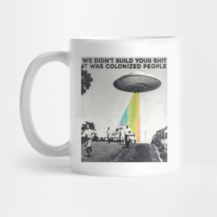 Colonized People Built This Shit Mug